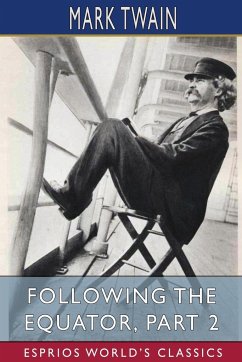 Following the Equator, Part 2 (Esprios Classics) - Twain, Mark