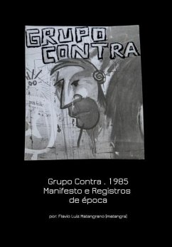 Grupo Contra . 1985 Manifesto e Registros de época - Matangrano, Flavio; Lua