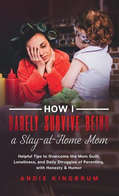 How I Barely Survive Being A Stay-At-Home Mom - Kingbrum, Andie