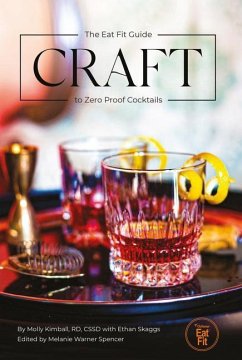 Craft: The Eat Fit Guide to Zero Proof Cocktails - Kimball, Molly; Spencer, Melanie Warner
