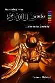 Mastering your SOULworks: a oneness journey