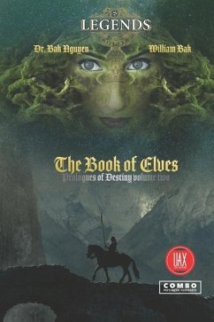 The Book of Elves: Legends of Destiny volume two - Bak, William; Nguyen, Bak