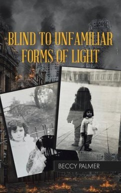 Blind to Unfamiliar Forms of Light - Palmer, Beccy