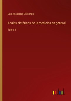 Anales históricos de la medicina en general
