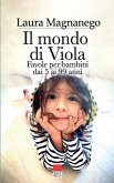Il mondo di Viola: Favole per bambini dai 5 ai 99 anni