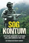Sog Kontum: Secret Missions in Vietnam, Laos, and Cambodia 1968-1969