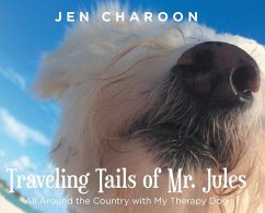Traveling Tails of Mr. Jules: All Around the Country with My Therapy Dog - Charoon, Jen