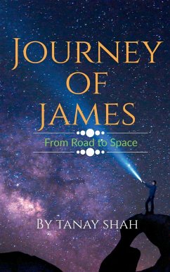 Journey of James from road to space - Shah, Tanay