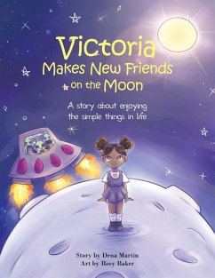 Victoria Makes New Friends on the Moon - Martin, Dena