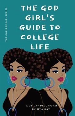 The God Girl's Guide to College Life - Kay, Mya