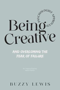 Being Creative, and overcoming the fear of failure - Lewis, Buzzy A