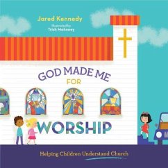 God Made Me for Worship - Kennedy, Jared