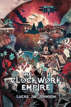 The Clockwork Empire - Johnson, Lucas J. W.