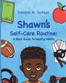 Shawn Self-Care Routine: A Boy's Guide to Healthy Habits