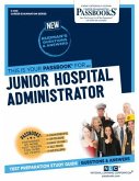 Junior Hospital Administrator (C-400): Passbooks Study Guide Volume 400