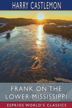 Frank on the Lower Mississippi (Esprios Classics) - Castlemon, Harry