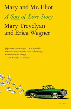 Mary and Mr. Eliot - Trevelyan, Mary; Wagner, Erica