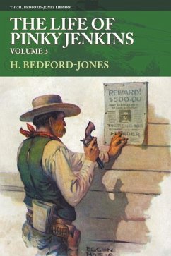 The Life of Pinky Jenkins, Volume 3 - Bedford-Jones, H.