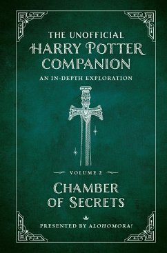 The Unofficial Harry Potter Companion Volume 2: Chamber of Secrets - Alohomora!