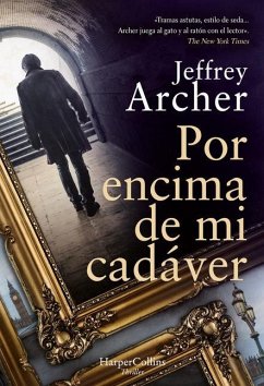 Por Encima de Mi Cadáver (Over My Dead Body - Spanish Edition) - Archer, Jeffrey