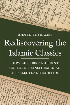 Rediscovering the Islamic Classics - El Shamsy, Ahmed