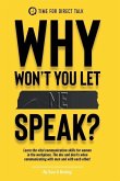 Why Won't You Let Me Speak?: Learn vital communication skills for women in the work place. The dos and don'ts when communicating with men and each