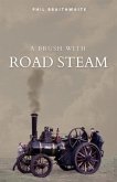 A Brush With Road Steam