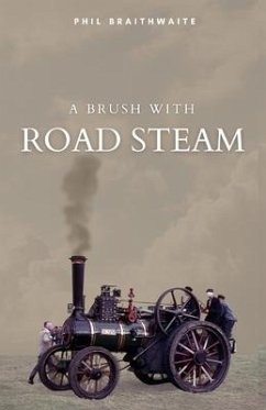 A Brush With Road Steam - Braithwaite, Phil