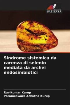 Sindrome sistemica da carenza di selenio mediata da archei endosimbiotici - Kurup, Ravikumar;Achutha Kurup, Parameswara