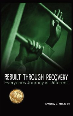 Rebuilt Through Recovery - McCauley, Anthony