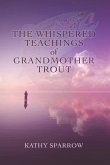 The Whispered Teachings of Grandmother Trout