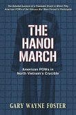 The Hanoi March: American POWs in North Vietnam's Crucible