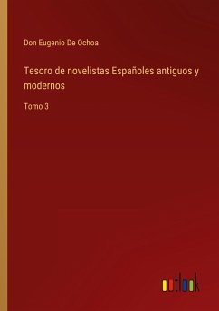 Tesoro de novelistas Españoles antiguos y modernos - de Ochoa, Don Eugenio