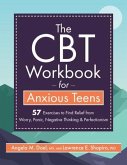 The CBT Workbook for Anxious Teen
