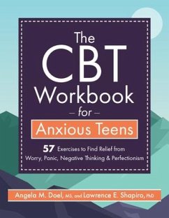 The CBT Workbook for Anxious Teen - Shapiro, Lawrence; Doel, Angela M