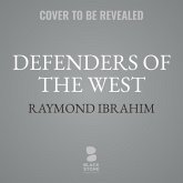 Defenders of the West: The Christian Heroes Who Stood Against Islam