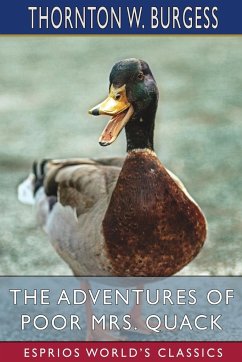 The Adventures of Poor Mrs. Quack (Esprios Classics) - Burgess, Thornton W.