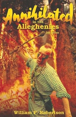 Annihilated in the Alleghenies 2nd Edition: Volume 3 - Robertson, William P.