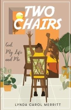 Two Chairs: God, My Life and Me - Merritt, Lynda C.