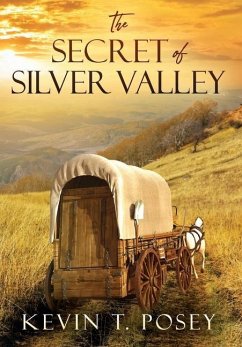 The Secret of Silver Valley - Posey, Kevin T.