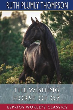 The Wishing Horse of Oz (Esprios Classics) - Thompson, Ruth Plumly