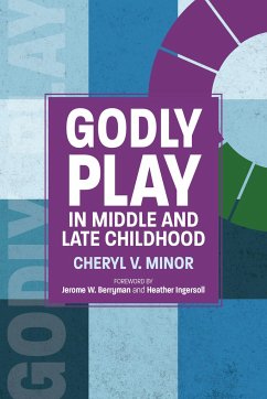 Godly Play in Middle and Late Childhood - Minor, Cheryl V