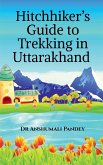 Hitchhiker's Guide to Trekking in Uttarakhand