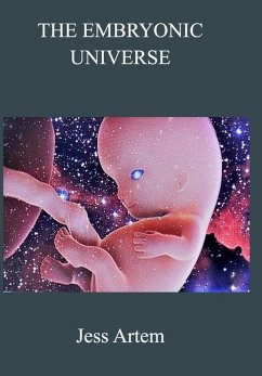 The Embryonic Universe - Artem, Jess