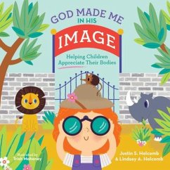 God Made Me in His Image - Holcomb, Justin S; Holcomb, Lindsey A