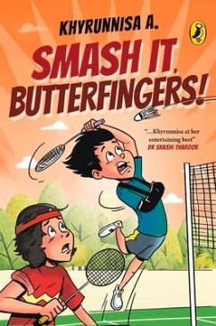 Smash It, Butterfingers! - Khyrunnisa