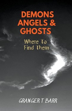 Angels, Demons And Ghosts - Barr, Granger T