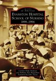 Evanston Hospital School of Nursing: 1898-1984