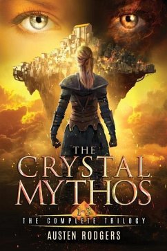 The Crystal Mythos (Complete Trilogy Edition) - Rodgers, Austen