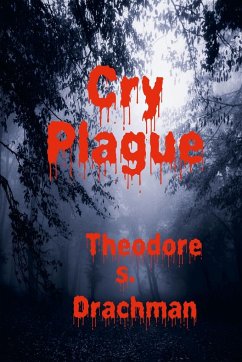 Cry Plague - Drachman, Theodore S.